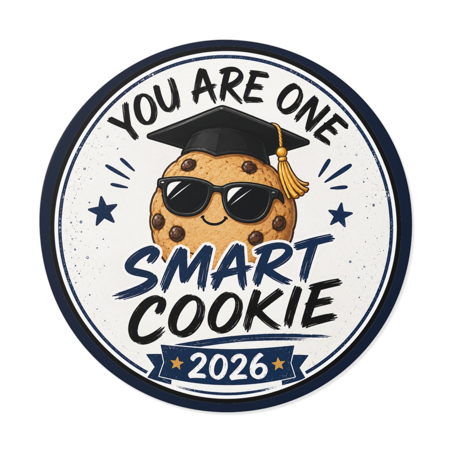 Smart Cookie 2026 Graduation Round Vinyl Sticker — "You Are One Smart Cookie"